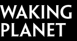 waking planet